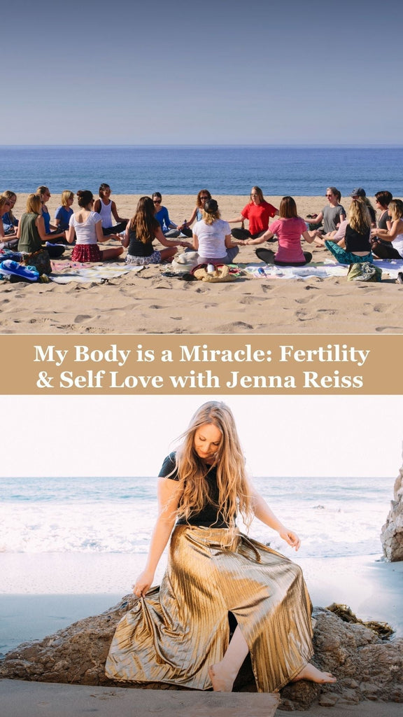 My Body is a Miracle: Fertility and Self Love with Jenna Reiss